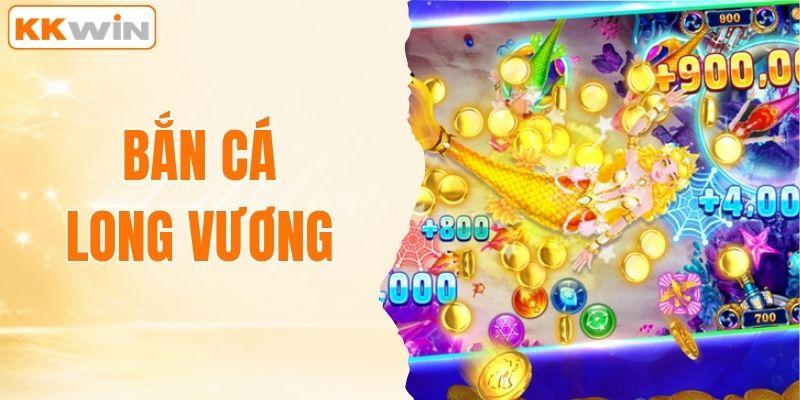 Bắn Cá Long Vương - Săn Boss Cực Đã, Thưởng Cực Đỉnh