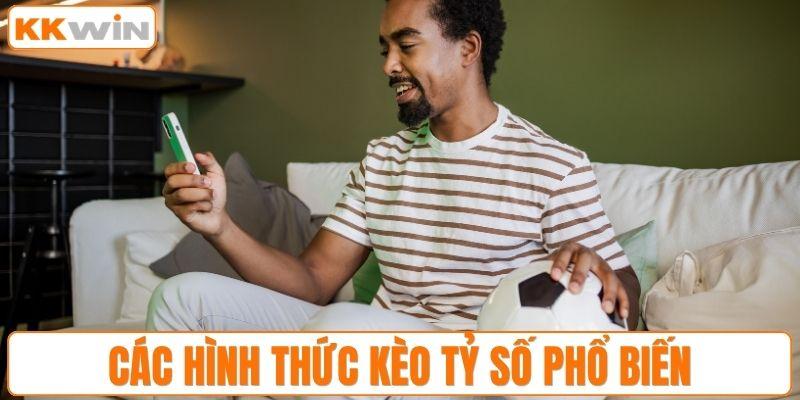 Các hình thức kèo tỷ số phổ biến