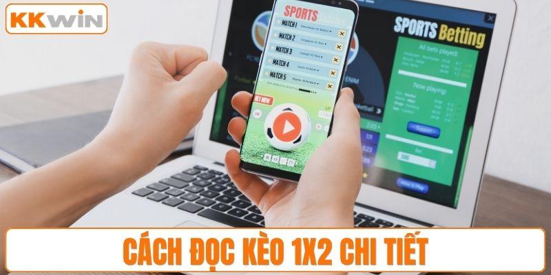 Cách đọc kèo 1x2 chi tiết