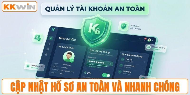 Cập nhật hồ sơ an toàn và nhanh chóng