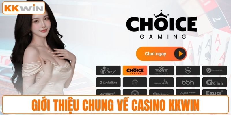 Giới thiệu chung về casino KKWIN