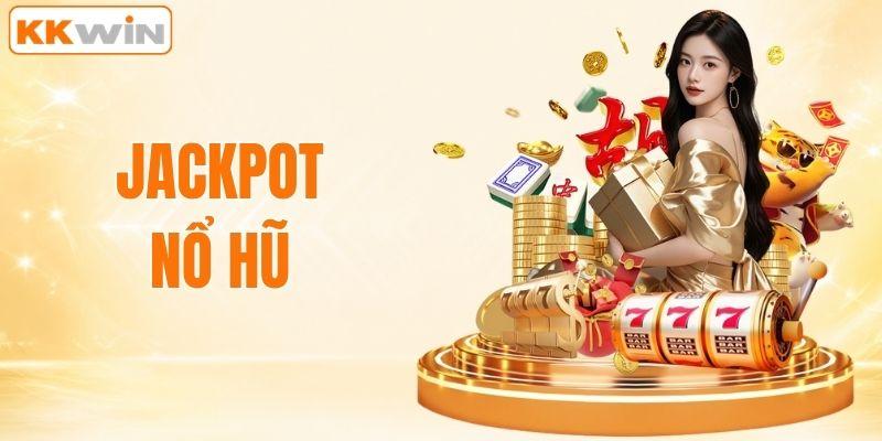 jackpot nổ hũ